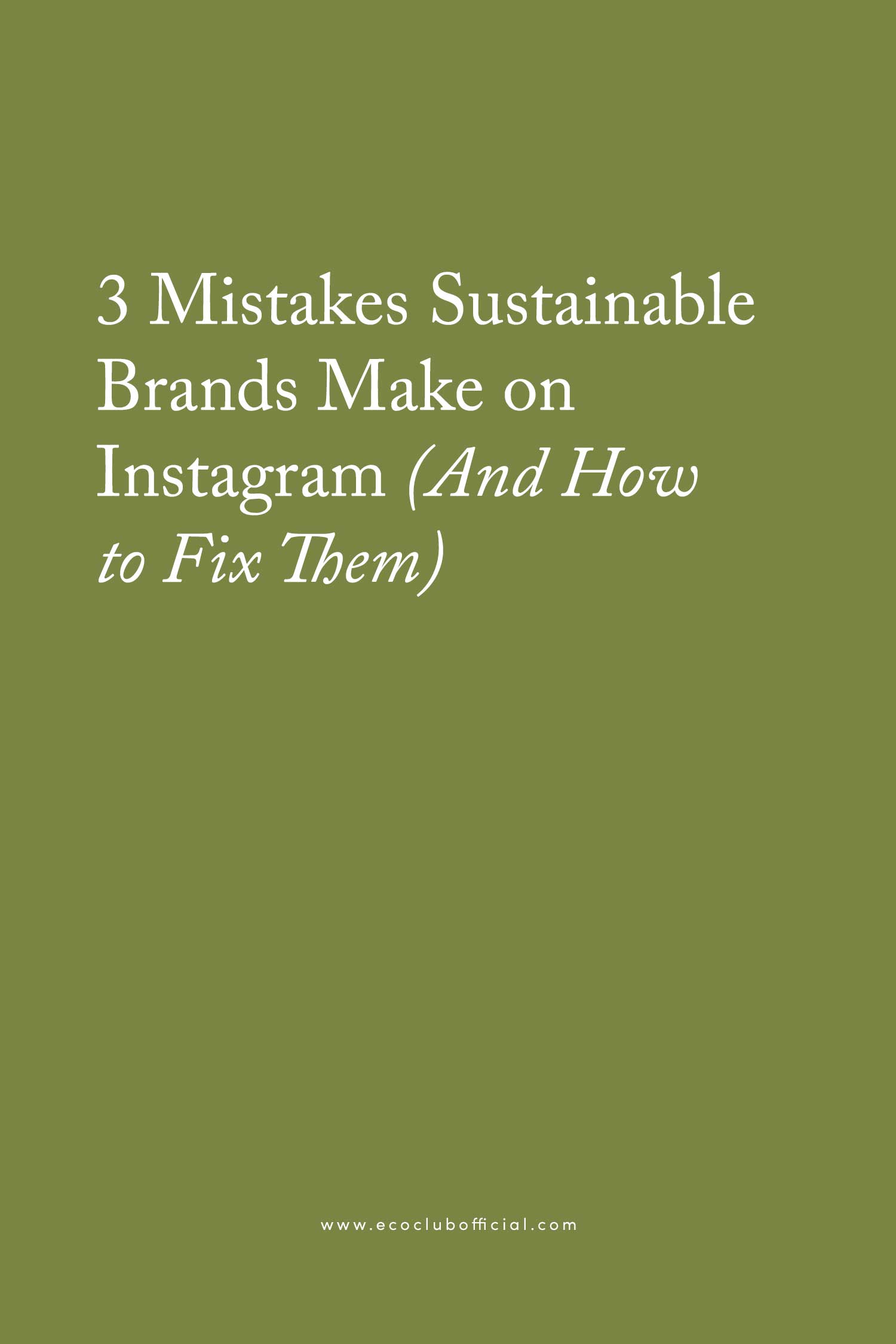 3 Mistakes Sustainable Brands Make on Instagram, And How To Fix Them
